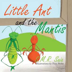 Little Ant and the Mantis de S. M. R. Saia