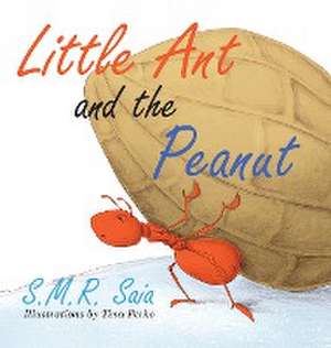 Little Ant and the Peanut de S. M. R. Saia