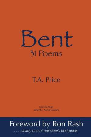 Bent: 31 Poems de T. a. Price