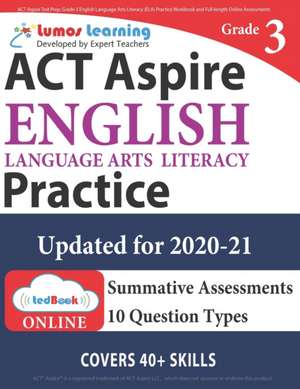 ACT Aspire Test Prep: Grade 3 English Language Arts Literacy (ELA) Practice Workbook and Full-length Online Assessments: ACT Aspire Study Gu de Lumos Learning