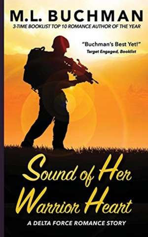 Sound of Her Warrior Heart de M. L. Buchman