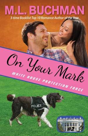 On Your Mark de M. L. Buchman