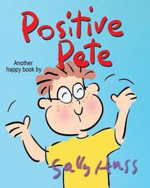 Positive Pete de Sally Huss