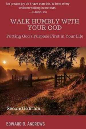 Walk Humbly with Your God de Edward D Andrews