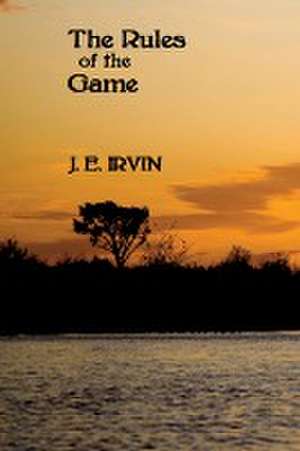 The Rules of the Game de J. E. Irvin