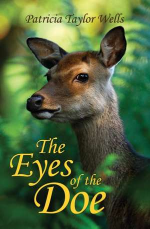 The Eyes of the Doe de Patricia Taylor Wells