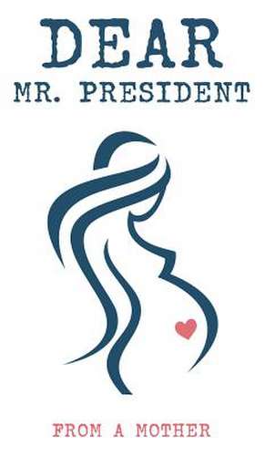 Dear Mr. President de From A Mother