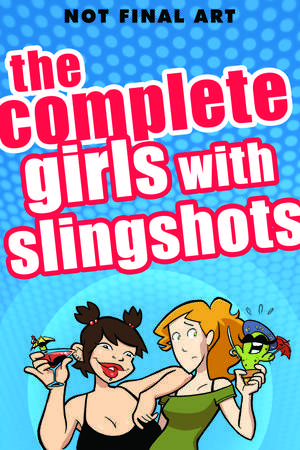 The Complete Girls with Slingshots de Danielle Corsetto