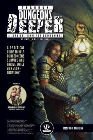 Through Dungeons Deeper de Jason Paul McCartan