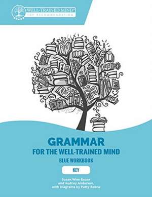 Key to Blue Workbook de Susan Wise Bauer