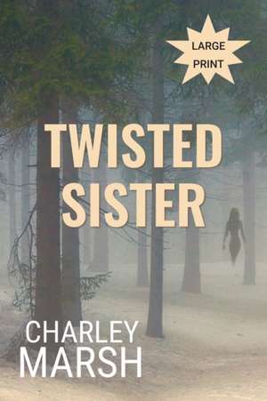 Twisted Sister de Charley Marsh