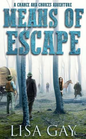 Means of Escape de Lisa Gay