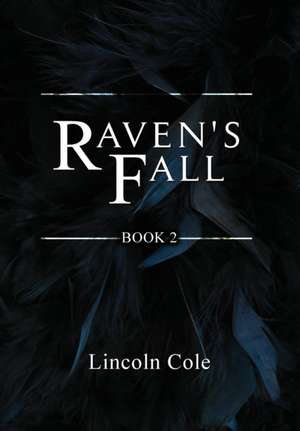 Raven's Fall de Lincoln Cole