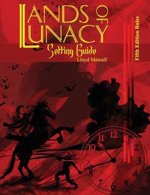 Lands of Lunacy de Lloyd Metcalf