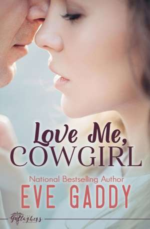 Love Me, Cowgirl de Eve Gaddy