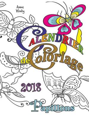 Calendrier de Coloriage 2018 Papillons de Anna Winky