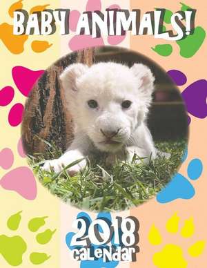 Baby Animals! 2018 Calendar de Sea Wall