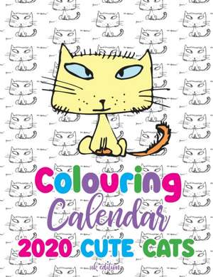 Colouring Calendar 2020 Cute Cats (UK Edition) de Gumdrop Press