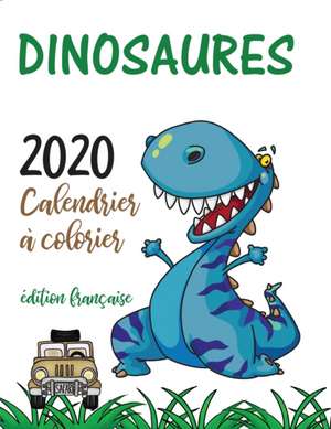 Dinosaures 2020 calendrier à colorier (édition française) de Gumdrop Press