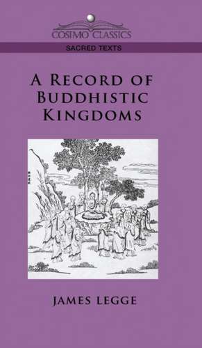 Record of Buddhistic Kingdoms de James Legge