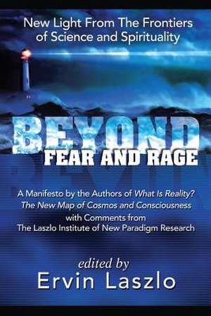 Beyond Fear and Rage de Ervin Laszlo