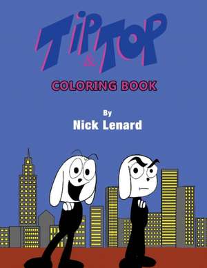 Tip and Top Coloring Book de Nick Lenard