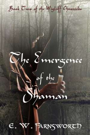 The Emergence of the Shaman de E. W. Farnsworth