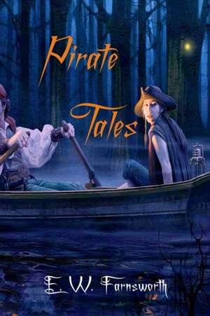 Pirate Tales de E. W. Farnsworth