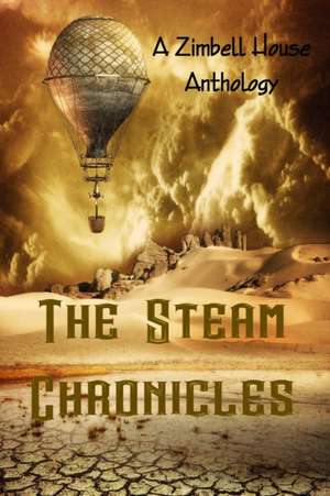 The Steam Chronicles de Zimbell House Publishing
