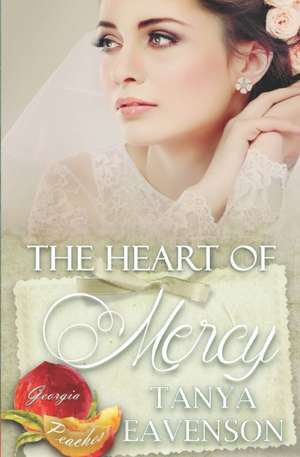 The Heart of Mercy de Tanya Eavenson