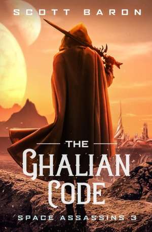 The Ghalian Code: Space Assassins 3 de Scott Baron