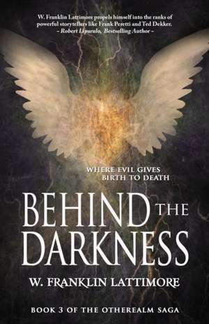 Behind the Darkness de W. Franklin Lattimore