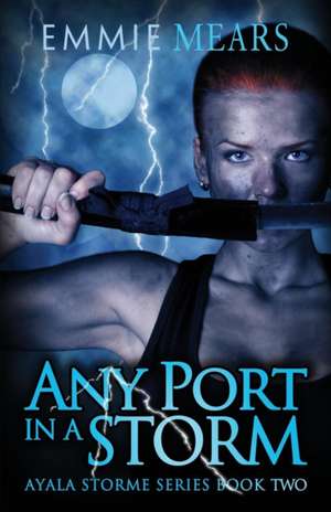 Any Port in a Storm de Emmie Mears