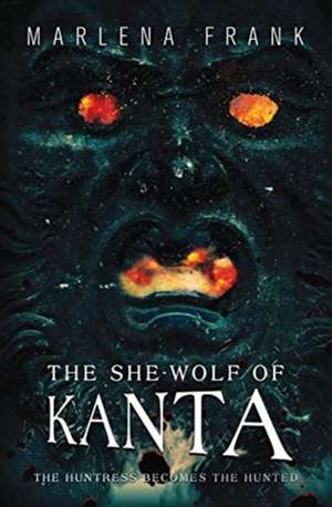 The She-Wolf of Kanta de Marlena Frank