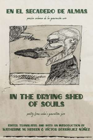 In the Drying Shed of Souls / En al Secadoro de Almas de Katherine M. Hedeen