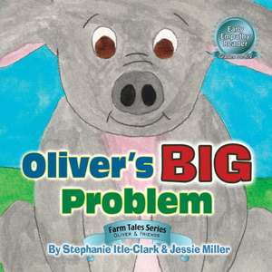 Oliver's Big Problem de Stephanie Itle-Clark