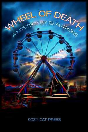 Wheel of Death: A Mystery by 22 Authors de Patricia Rockwell