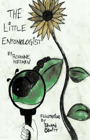 The Little Entomologist de Roxanne Hoffman