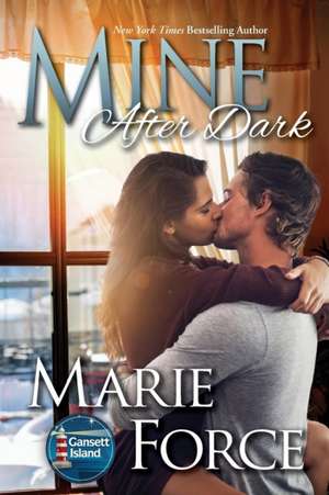 Mine After Dark de Marie Force