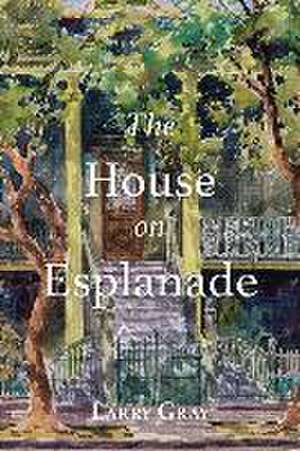 The House on Esplanade de Larry Gray