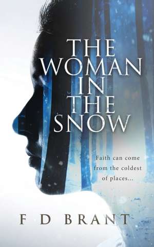 The Woman in the Snow de F D Brant