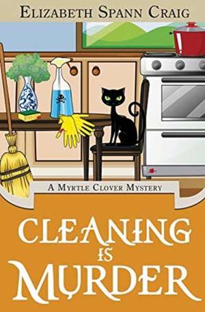 Cleaning is Murder de Elizabeth Spann Craig