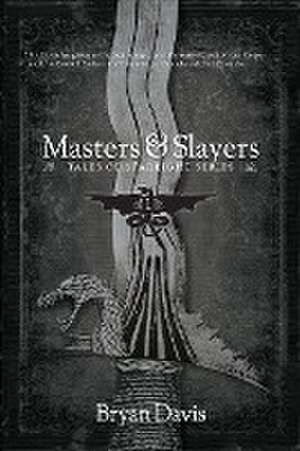 Masters and Slayers (Tales of Starlight V1) (2nd Edition) de Bryan Davis