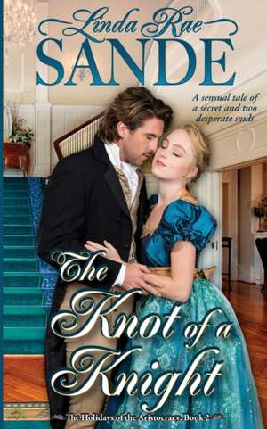 The Knot of a Knight de Linda Rae Sande