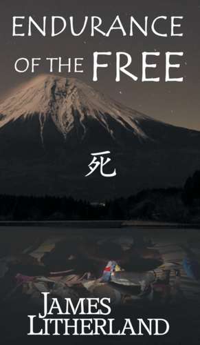 Endurance of the Free (Miraibanashi, Book 3) de James Litherland