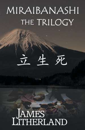 Miraibanashi the Trilogy de James Litherland