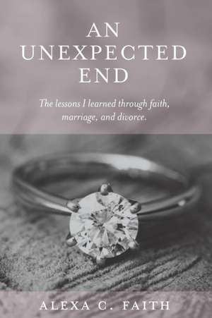 An Unexpected End de Alexa C. Faith