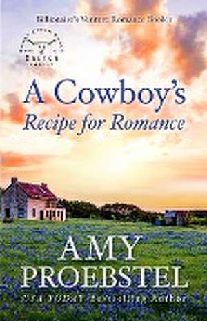 A Cowboy's Recipe for Romance de A. B. Proebstel