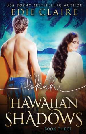 Lokahi (Hawaiian Shadows, Book Three) de Edie Claire