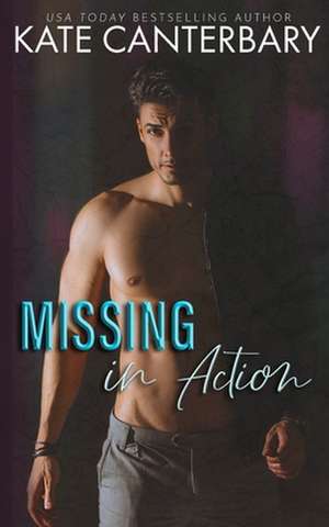 Missing In Action de Kate Canterbary